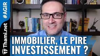 Limmobilier le pire investissement [upl. by Ijnek]