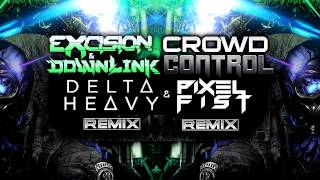 Excision amp Downlink  Crowd Control Delta Heavy Remix [upl. by Naleag]