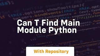 can t find main module python [upl. by Haelat]