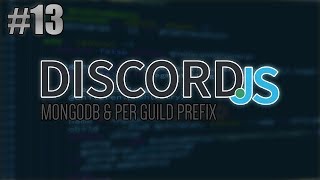 DiscordJS MongoDB amp Guild Prefix  Episode 13 [upl. by Savory]