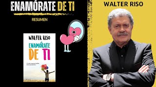 ENAMÓRATE DE TI ❤  Walter Riso  Resumen [upl. by Opaline]