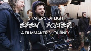 Eben Bolter  Shapers of Light A Filmmakers Journey [upl. by Kwan]