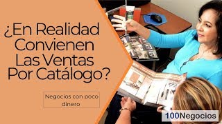 ¿En Realidad Convienen Las Ventas Por Catálogo  Negocios Con Poco Dinero [upl. by Margo740]