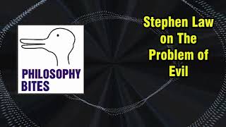 Philosophy Bites 3  Stephen Law on The Problem of Evil [upl. by Akcirre339]