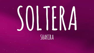 Shakira  Soltera LetraLyrics [upl. by Anna-Diane]