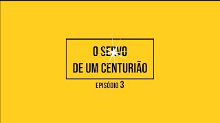 O SERVO DE UM CENTURIÃO  Episódio 3  com Pra Rosana Veiga [upl. by Mona]