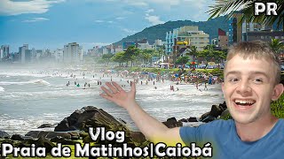 Vlog Na Praia de MATINHOS  Caioba PR 🏖🌎 Viajem de Férias Reveillon 2023 [upl. by Betthezel]