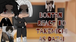 Bonten React to Takemichi as DazaiAllTake11 [upl. by Galer]