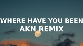 Where Have You Been AKN TikTok remix [upl. by Foote]