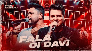 Fred e Fabrício  Fala Oi Davi  DVD Ao Quadrado [upl. by Haroppizt]