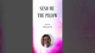 Send Me The Pillow Cover by M Mursyid P W [upl. by Notnert]