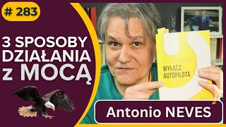 3 sposoby DZIAŁANIA z MOCĄ  Antonio NEVES  Wyłącz Autopilota  audiobook fragment [upl. by Alaine102]