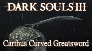 Carthus Curved Greatsword Moveset Dark Souls 3 [upl. by Imuya433]