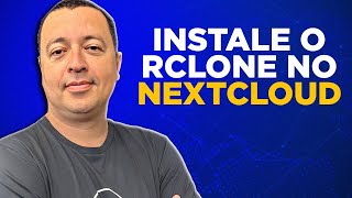 Instalando e Configurando Rclone no Nextcloud [upl. by Golliner177]