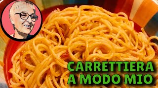 Spaghetti alla Carrettiera a modo mio [upl. by Leeanne]