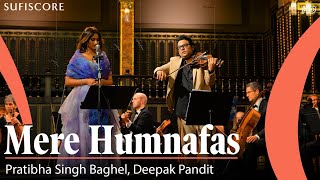 Mere Humnafas  Pratibha Singh Baghel Deepak Pandit amp Budapest Symphony Orchestra  Ghazal Song [upl. by Eidas]