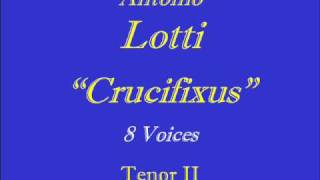 Crucifixus Lotti  Tenor 2wmv [upl. by Leik984]