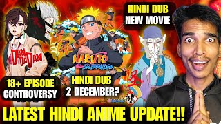 😍New Hindi Dub Anime Movie Naruto Shippuden Hindi Dub Start From 2 December DanDaDan Controversy🤬 [upl. by Magdaia870]