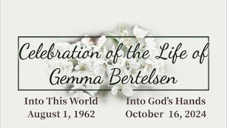 Celebration of the life of Gemma Bertelsen  Saturday 10192024 [upl. by Neelcaj843]