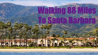 Walking 88 miles in 5 days from Los Angeles to Santa Barbara [upl. by Eilujna]