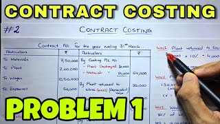 2 Contract Costing  Problem 1  BCOM  CMA  CA INTER  By Saheb Academy [upl. by Hellman52]