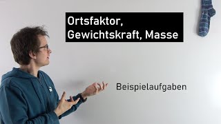 Beispielaufgaben zu Ortsfaktor Masse und Gewichtskraft  Physik Mittelstufe [upl. by Eimor468]