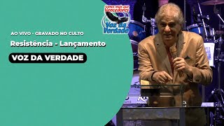 Resistência quotao vivoquot Voz da Verdade Culto [upl. by Merete]