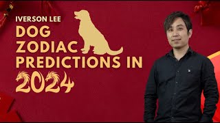 2024 Zodiac Signs Predictions Dog Iverson Lee [upl. by Sille]