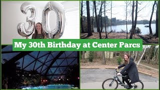 My 30th Birthday at Center Parcs Sherwood Forest l aclaireytale [upl. by Anhoj211]