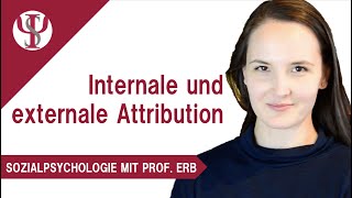 Internale und externale Attribution  Sozialpsychologie mit Prof Erb [upl. by Mercy]