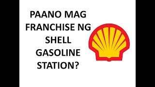 PAANO MAG FRANCHISE NG SHELL GASOLINE STATION [upl. by Eimac782]