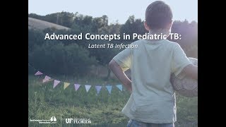 Advanced Concepts in Pediatric TB Latent TB Infection [upl. by Benito]