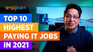 Top 10 Highest Paying Jobs In 2021  Highest Paying IT Jobs 2021  High Salary Jobs  Simplilearn [upl. by Attikram765]