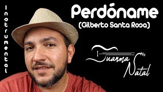 Perdóname Gilberto Santa Rosa INSTRUMENTAL  Juanma Natal  Guitar  Lyrics  Cordoba [upl. by Areem111]