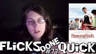 Spanglish 2004 Movie Review  Flicks Done Quick 77 [upl. by Lalad]