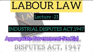 LABOUR LAW I INDUSTRIAL DISPUTES ACT1947APPROPRIATE GOVERNMENTTOPIC 21MALAYALAM CLASS [upl. by Vita942]