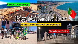 FIGUEIRA DA FOZ  cidade maravilhosa para viver em Portugal 🇵🇹  FOMOS A UM FESTIVAL [upl. by Einnob590]