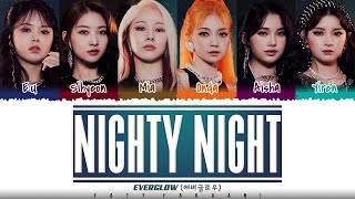 EVERGLOW 에버글로우  NIGHTY NIGHT Lyrics Color CodedHanRomEng [upl. by Partridge]