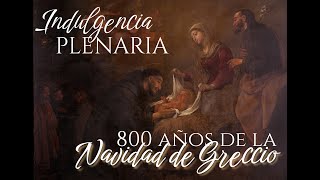 INDULGENCIA PLENARIA por los 800 AÑOS de la Navidad de Greccio [upl. by Stinson]