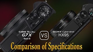 Canon PowerShot G7 X Mark III vs Sony Cybershot HX95 A Comparison of Specifications [upl. by Anidene]