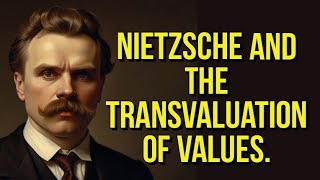 Nietzsche and the Transvaluation of Values [upl. by Nnyleahs335]