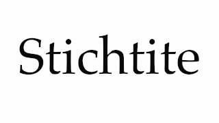 How to Pronounce Stichtite [upl. by Pollock]