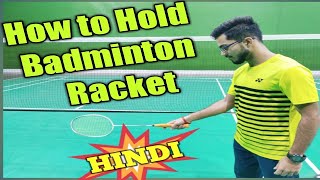 HINDI How To Hold Badminton RacketGrip  Forehand amp Backhand [upl. by Orvas222]