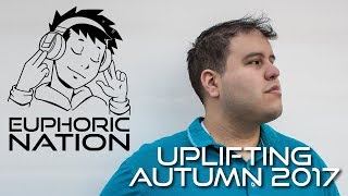 Euphoric Nation  Uplifting Trance  Autumn 2017 Mix [upl. by Eiramnna]