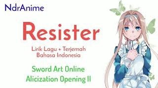 Sword Art Online Alicization Opening II  ASCA  RESISTER PELAWAN  Terjemah Indonesia [upl. by Namia]