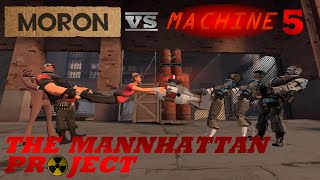 Moron VS Machine 5 The Mannhattan Project SFM [upl. by Airdnazxela]