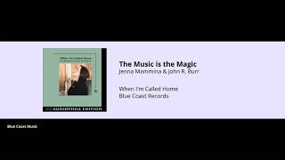 Jenna Mammina amp John R Burr  The Music is the Magic  When Im Called Home  06 [upl. by Bradski]