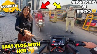 Parul ko Goodbye bol diya Hamesha ka liya😔 Last vlog  Angry cops VS bikers🏍️ [upl. by Ot928]