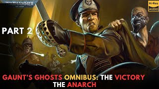 WARHAMMER 40000 Lore Gaunt’s Ghosts Omnibus the victory  Anarch part 2 audiobook [upl. by Tilney310]