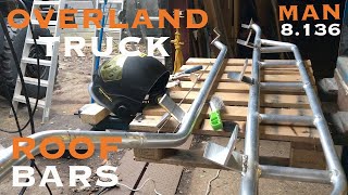 Overland Truck Build Making Roof bars MAN 8136 S1  Eps 11 [upl. by Xavler956]